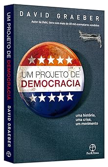 Um projeto de democracia uma historia, um Graeber, David